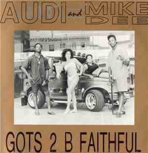 Audi & Mike Dee - Gots 2 B Faithful / Let Me Be Your Angel