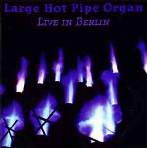 Bastiaan Maris - Large Hot Pipe Organ