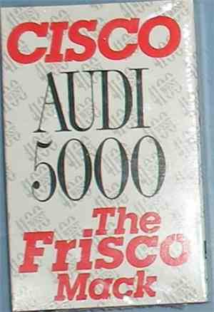 Cisco The Frisco Mack - Audi 5000