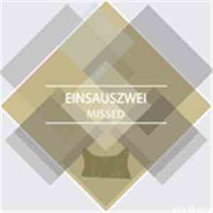 Einsauszwei - Missed