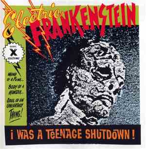 Electric Frankenstein - I Was A Teenage Shutdown