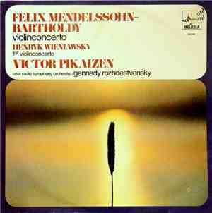 Felix Mendelssohn-Bartholdy, H. Wieniawski - Viktor Pikaizen, Gennadi Rozhd ...