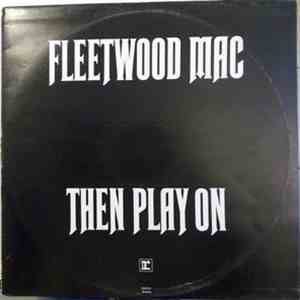 Fleetwood Mac - Then Play On
