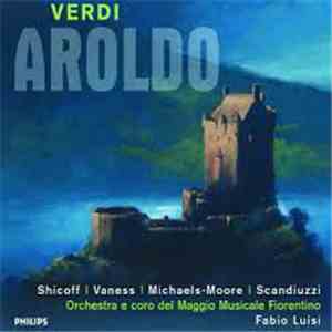 Giuseppe Verdi, Fabio Luisi, Vaness,, Shicoff,, Michaels-Moore, - Aroldo
