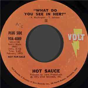 Hot Sauce  - What Do You See In Her / Mama's Baby (Daddy's Maybe)