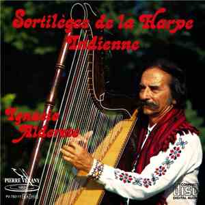 Ignacio Alderete - Sortilèges De La Harpe Indienne
