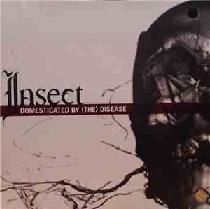 Insect  - Domesticated By (The) Disease