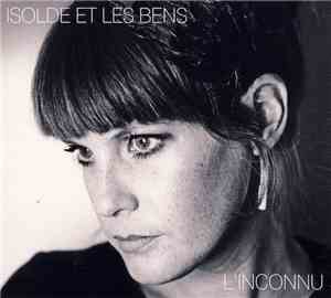 Isolde Et Les Bens - L'Inconnu