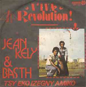 Jean Kely, Basth - Vive Revolution / Tsy Eko Izegny