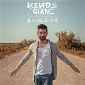 Kendji Girac - Je M'abandonne