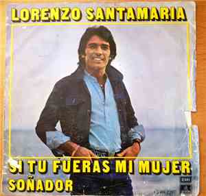Lorenzo Santamaría - Si tu fueras mi mujer