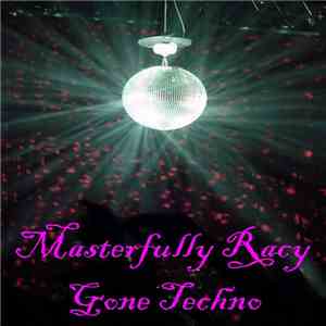 Masterfully Racy - Gone Techno