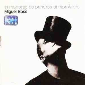 Miguel Bosé - 11 Maneras De Ponerse Un Sombrero