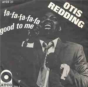Otis Redding - Fa-Fa-Fa-Fa-Fa  (Sad Song) / Good To Me