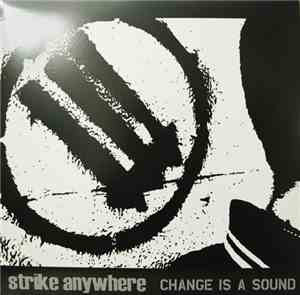 Strike Anywhere - Change Is A Sound
