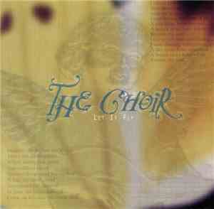 The Choir  - Let It Fly