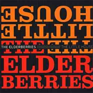 The Elderberries - The Little House