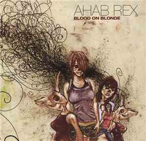 Ahab Rex - Blood On Blonde