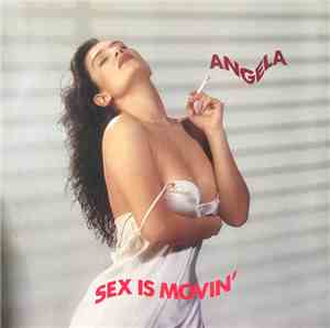 Angela  - Sex Is Movin'