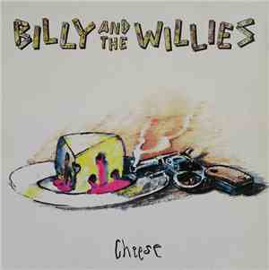 Billy And The Willies - Cheese