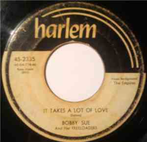 Bobby Sue And Her Freeloaders - It Takes A Lot Of Love