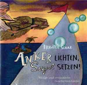 Brigitte Schär - Anker Lichten, Segel Setzen! (Witzige Und Erstaunliche Ges ...