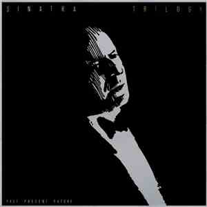 Frank Sinatra - Trilogy: Past, Present & Future