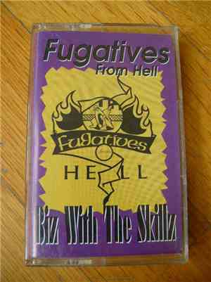 Fugatives From Hell - Biz With The Skillz