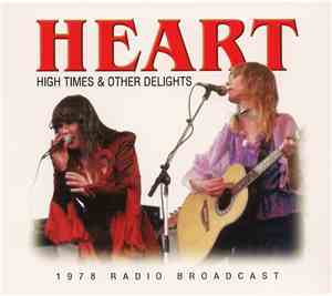 Heart - High Times & Other Delights (1978 Radio Broadcast)