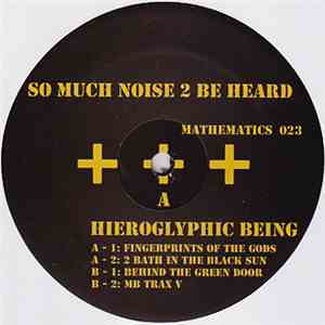 Hieroglyphic Being - So Much Noise 2 Be Heard