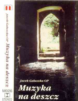 Jacek Gałuszka OP - Muzyka Na Deszcz