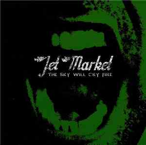 Jet Market - The Sky Will Cry Fire