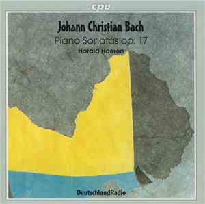 Johann Christian Bach, Harald Hoeren - Piano Sonatas Op. 17