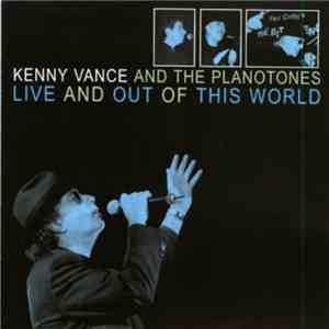 Kenny Vance, The Planotones - Live And Out Of This World