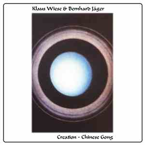 Klaus Wiese & Bernhard Jäger - Creation - Chinese Gong