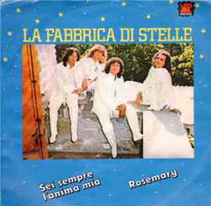 La Fabbrica Di Stelle - Sei Sempre L'Anima Mia / Rosemary