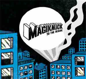 Magikmick - To The Rescue