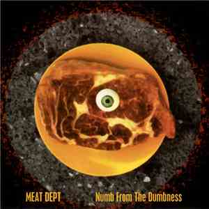 Meat Dept - Numb From The Dumbness