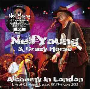 Neil Young & Crazy Horse - Alchemy In London