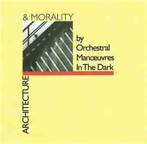 Orchestral Manoeuvres In The Dark - Architecture & Morality