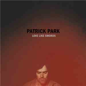 Patrick Park - Love Like Swords