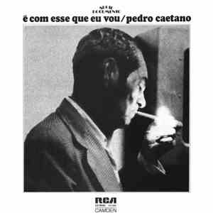 Pedro Caetano - É Com Esse Que Eu Vou