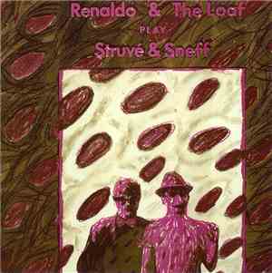 Renaldo & The Loaf - Play Struvé & Sneff