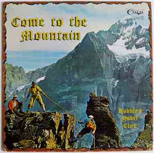 Robbie's Yodel Club - Come To The Mountain