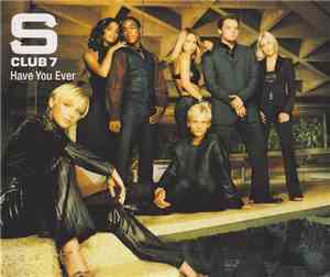S Club 7 - Have You Ever