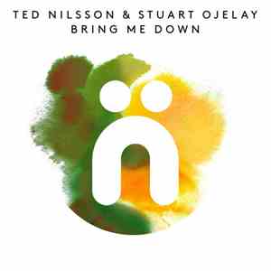 Ted Nilsson & Stuart Ojelay - Bring Me Down