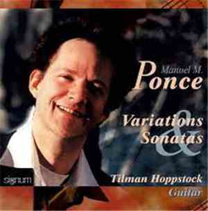 Tilman Hoppstock - Manuel M. Ponce Variations And Sonatas