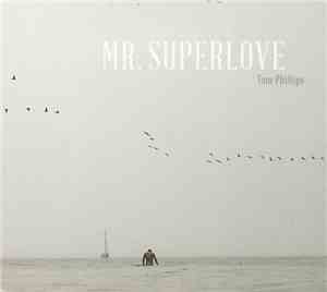 Tom Phillips  - Mr. Superlove