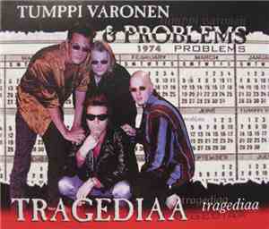 Tumppi Varonen & Problems? - Tragediaa