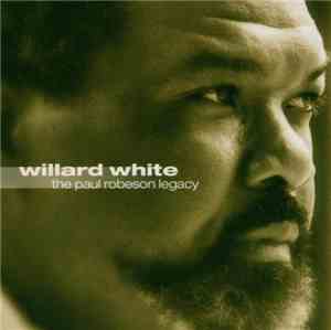 Willard White - The Paul Robeson Legacy